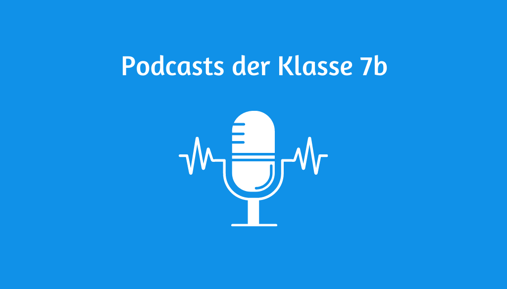 Podcasts der 7b